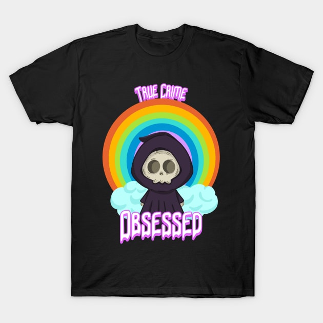 True Crime Obsessed Rainbow Grim Reaper T-Shirt by TeeTrendz